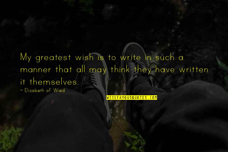 Japanese Proverb Quotes By Elisabeth Of Wied: My greatest wish is to write in such