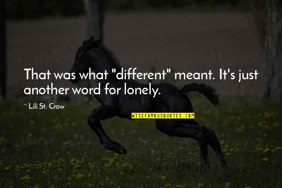 Japanese Rain Quotes By Lili St. Crow: That was what "different" meant. It's just another