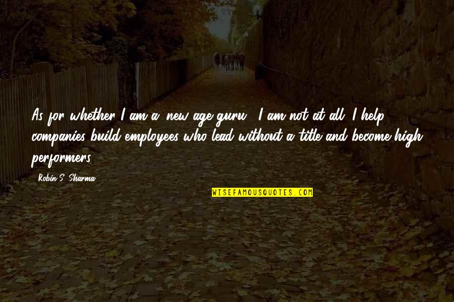 Japanese Savage Quotes By Robin S. Sharma: As for whether I am a 'new age Japanese Savage Quotes By Robin S. Sharma: As for whether I am a 'new age
