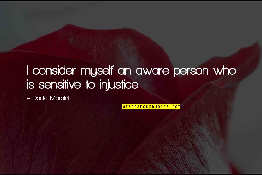 Japanese Smile Quotes By Dacia Maraini: I consider myself an aware person who is