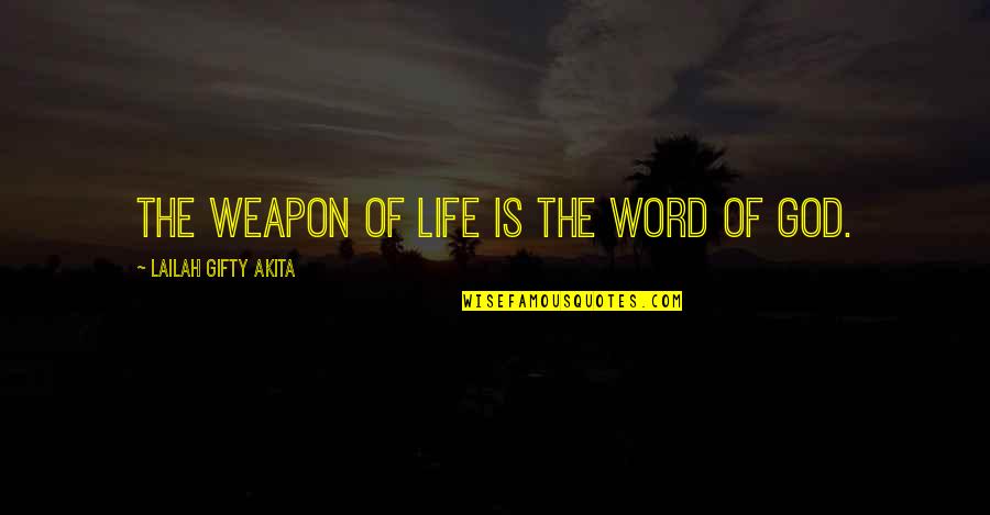 Japanese Spirit Quotes By Lailah Gifty Akita: The weapon of life is the word of