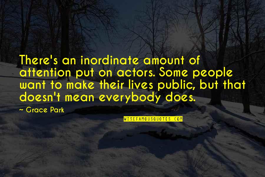 Japanophile Test Quotes By Grace Park: There's an inordinate amount of attention put on