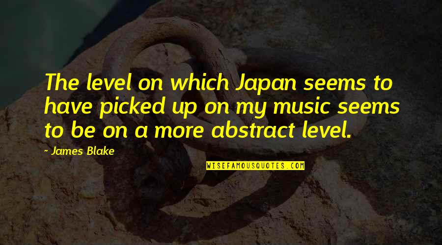 Japan's Quotes By James Blake: The level on which Japan seems to have