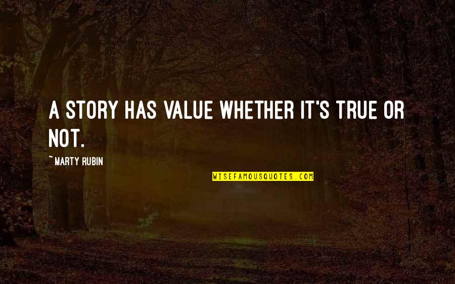 Japaridze Tarot Quotes By Marty Rubin: A story has value whether it's true or Japaridze Tarot Quotes By Marty Rubin: A story has value whether it's true or