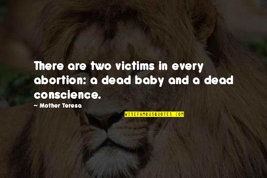 Japhetic Quotes By Mother Teresa: There are two victims in every abortion: a