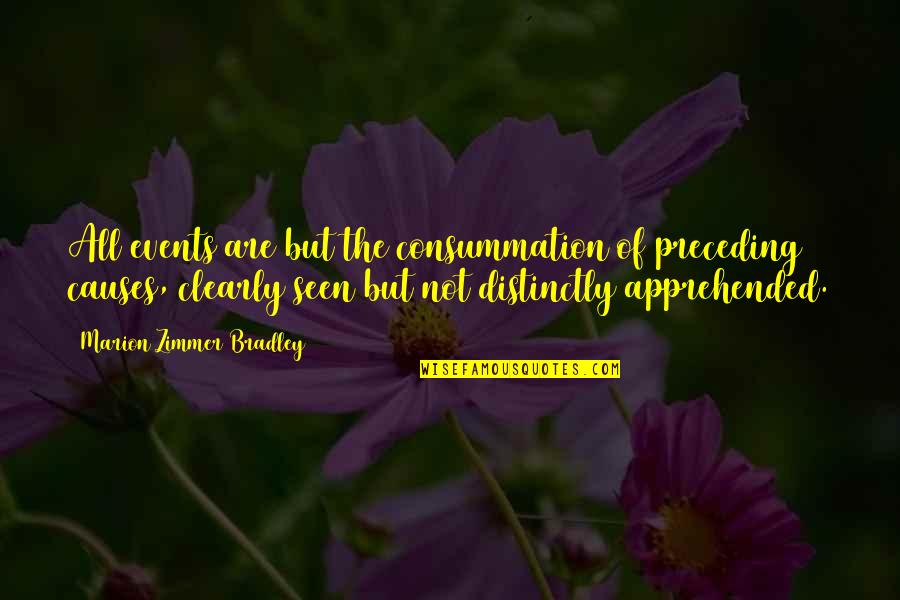 Japoneses En Quotes By Marion Zimmer Bradley: All events are but the consummation of preceding Japoneses En Quotes By Marion Zimmer Bradley: All events are but the consummation of preceding