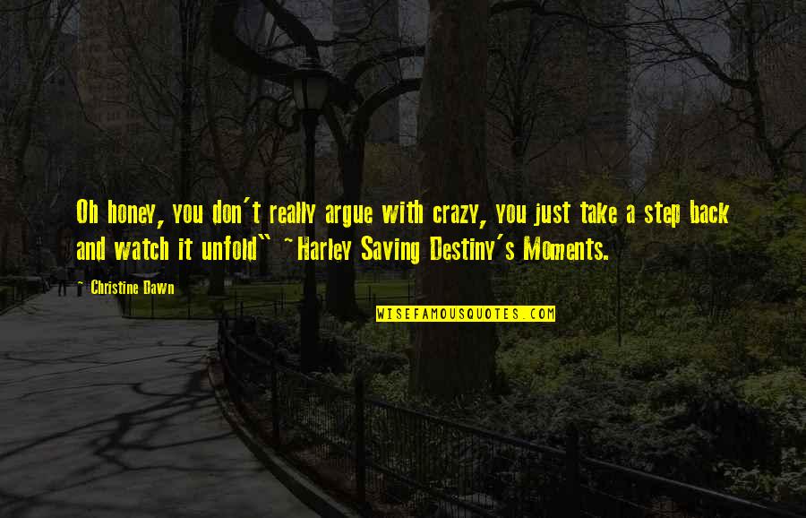 Japorms Quotes By Christine Dawn: Oh honey, you don't really argue with crazy, Japorms Quotes By Christine Dawn: Oh honey, you don't really argue with crazy,