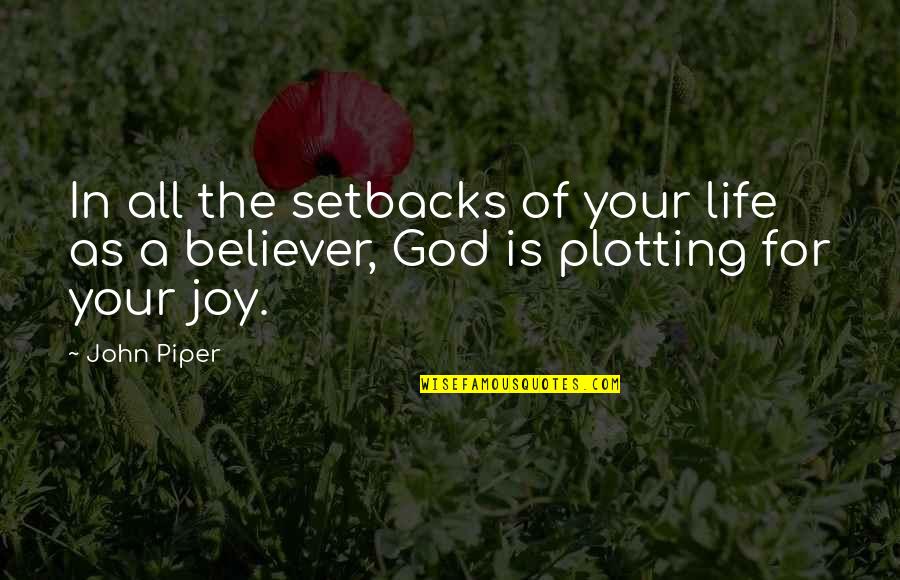 Jappie Movie Quotes By John Piper: In all the setbacks of your life as