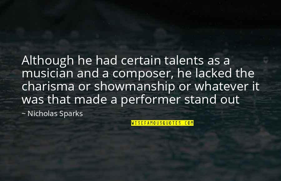 Jaqen H'ghar Book Quotes By Nicholas Sparks: Although he had certain talents as a musician Jaqen H'ghar Book Quotes By Nicholas Sparks: Although he had certain talents as a musician