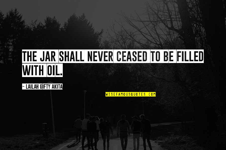 Jar Filled With Quotes By Lailah Gifty Akita: The jar shall never ceased to be filled