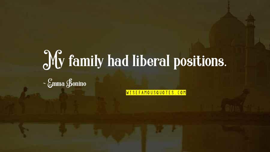 Jarabo Las Quotes By Emma Bonino: My family had liberal positions.