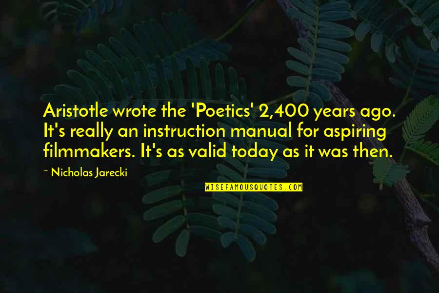 Jarecki Quotes By Nicholas Jarecki: Aristotle wrote the 'Poetics' 2,400 years ago. It's