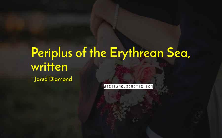 Jared Diamond quotes: Periplus of the Erythrean Sea, written