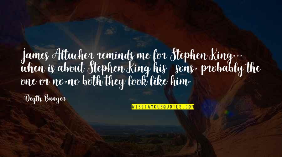 Jared Singer Quotes By Deyth Banger: James Altucher reminds me for Stephen King... when