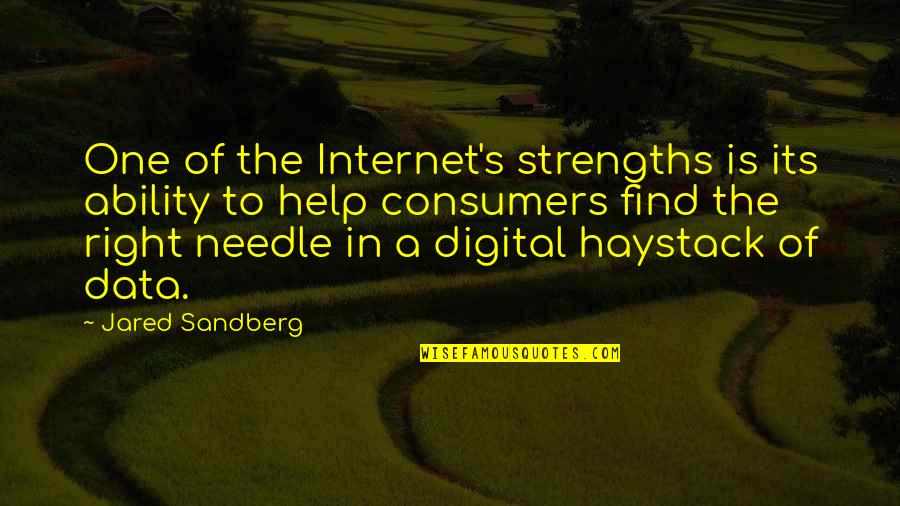 Jared's Quotes By Jared Sandberg: One of the Internet's strengths is its ability