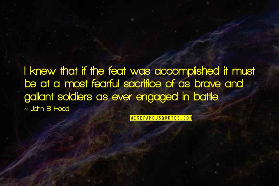 Jarik Adalah Quotes By John B. Hood: I knew that if the feat was accomplished