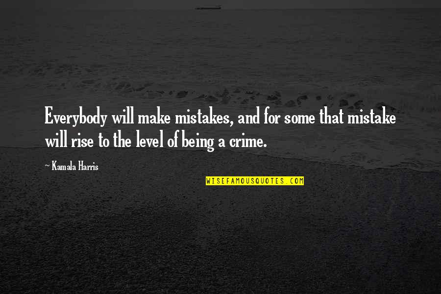 Jarik Adalah Quotes By Kamala Harris: Everybody will make mistakes, and for some that Jarik Adalah Quotes By Kamala Harris: Everybody will make mistakes, and for some that