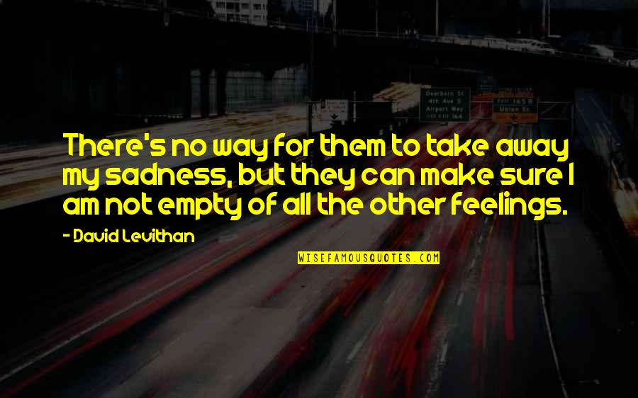 Jarkowski Quotes By David Levithan: There's no way for them to take away