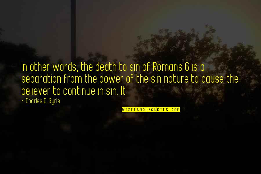 Jarmondy Quotes By Charles C. Ryrie: In other words, the death to sin of
