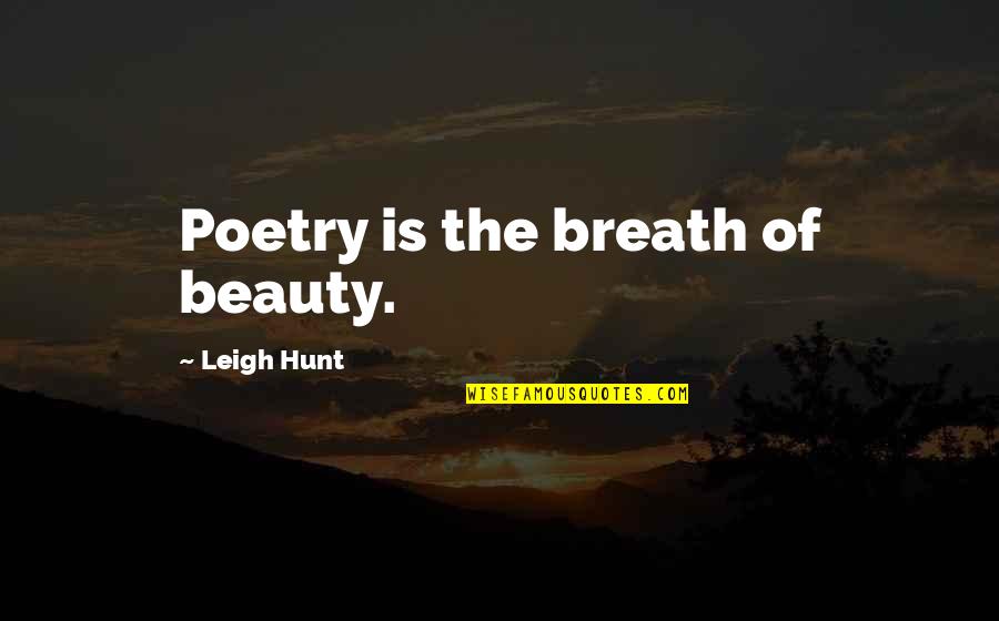 Jarnail Bajwa Quotes By Leigh Hunt: Poetry is the breath of beauty. Jarnail Bajwa Quotes By Leigh Hunt: Poetry is the breath of beauty.