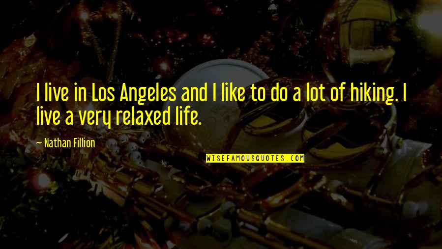 Jarndyce Antiquarian Quotes By Nathan Fillion: I live in Los Angeles and I like