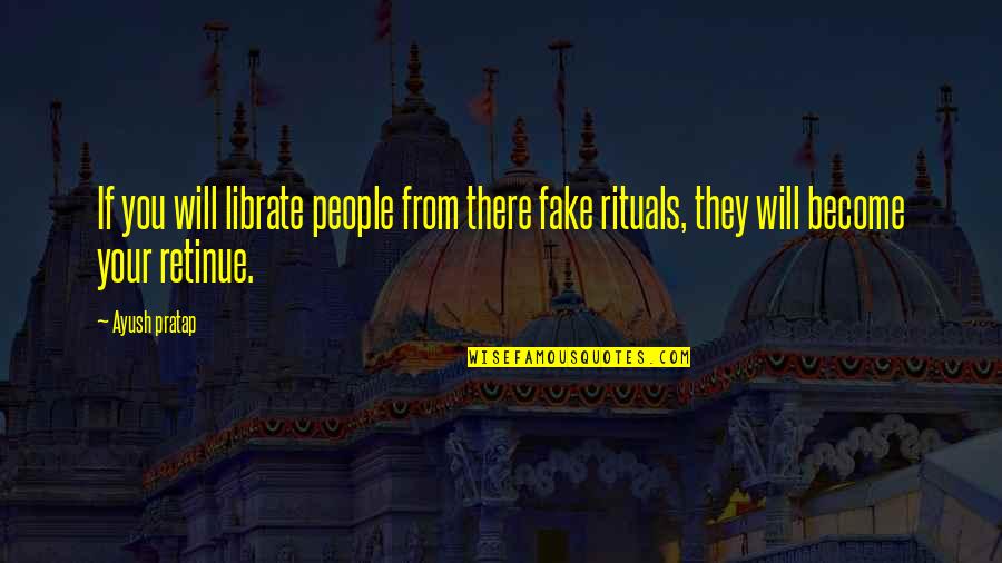 Jarno Opmeer Quotes By Ayush Pratap: If you will librate people from there fake