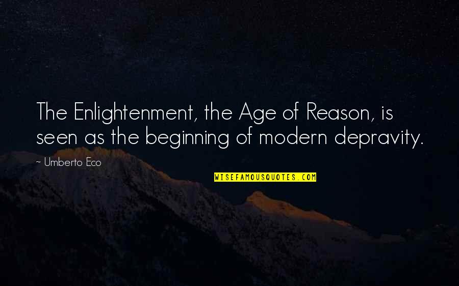 Jaro Education Quotes By Umberto Eco: The Enlightenment, the Age of Reason, is seen