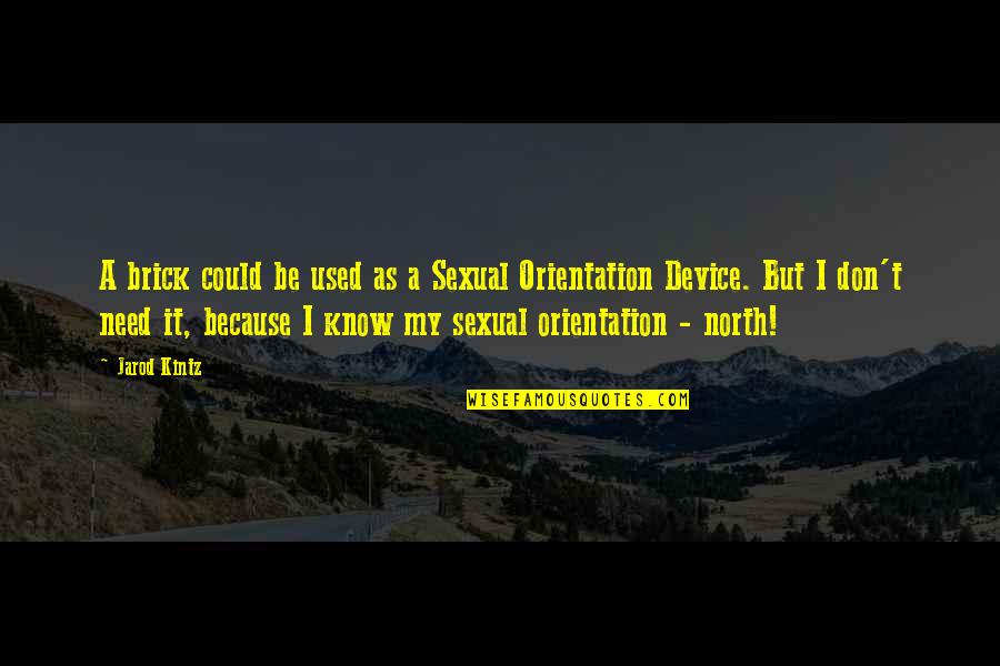 Jarod Quotes By Jarod Kintz: A brick could be used as a Sexual Jarod Quotes By Jarod Kintz: A brick could be used as a Sexual