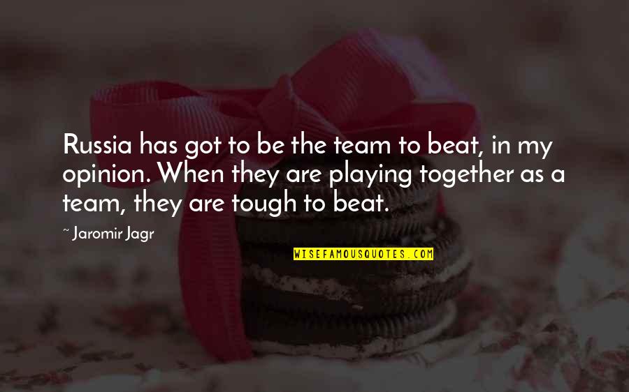 Jaromir Quotes By Jaromir Jagr: Russia has got to be the team to Jaromir Quotes By Jaromir Jagr: Russia has got to be the team to