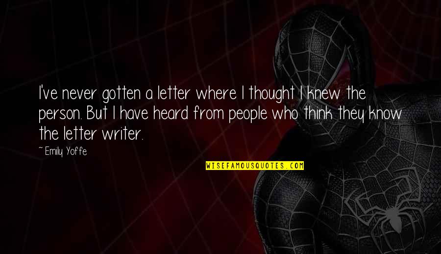 Jaroslawa Steciw Quotes By Emily Yoffe: I've never gotten a letter where I thought