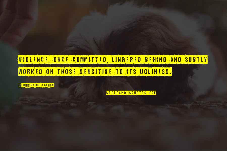 Jaroudi Quotes By Christine Feehan: Violence, once committed, lingered behind and subtly worked Jaroudi Quotes By Christine Feehan: Violence, once committed, lingered behind and subtly worked