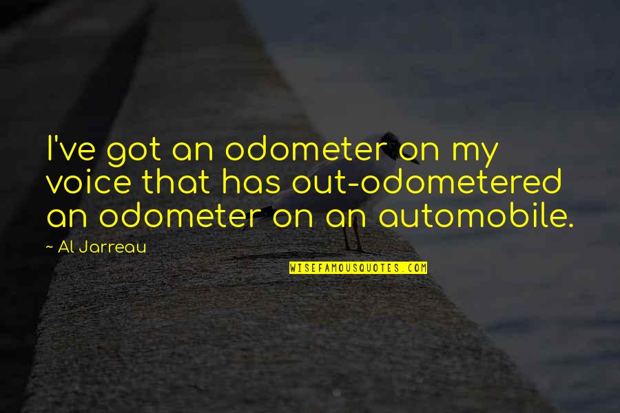 Jarreau Quotes By Al Jarreau: I've got an odometer on my voice that