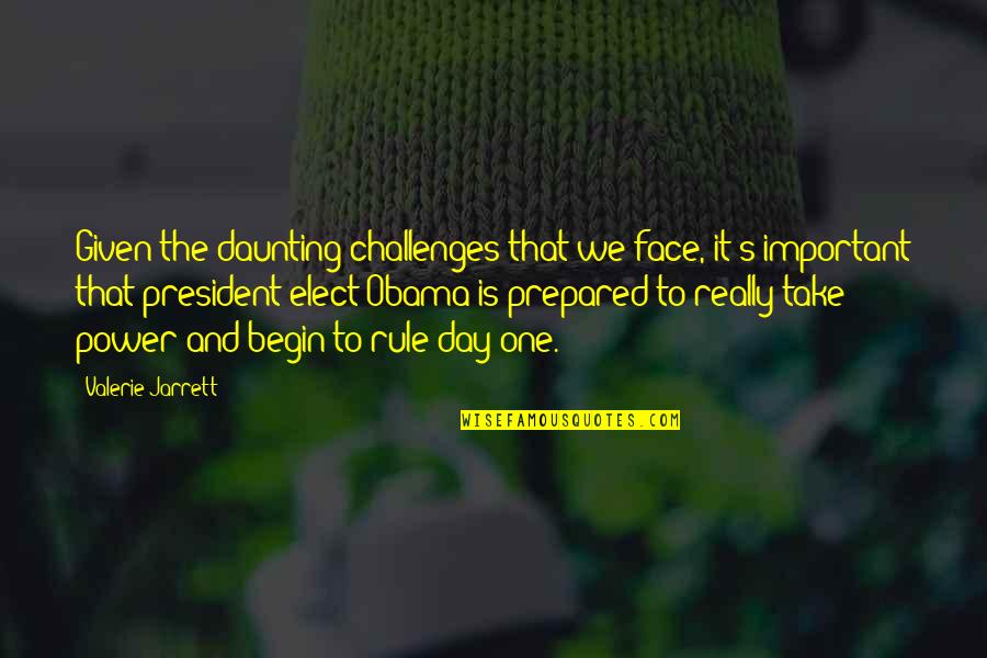 Jarrett Quotes By Valerie Jarrett: Given the daunting challenges that we face, it's Jarrett Quotes By Valerie Jarrett: Given the daunting challenges that we face, it's