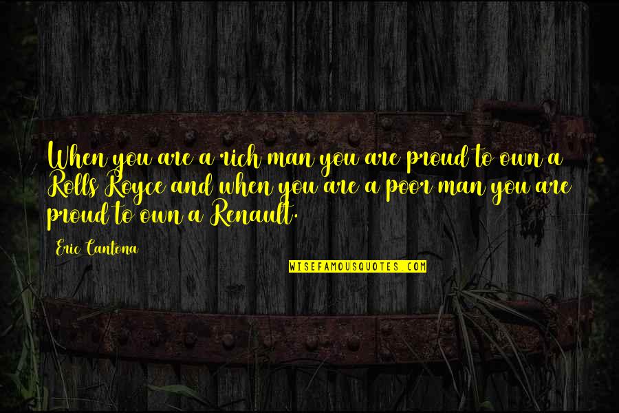 Jarrive Paroles Quotes By Eric Cantona: When you are a rich man you are