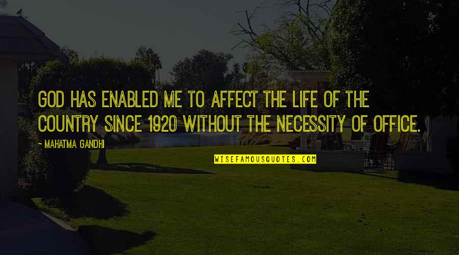 Jarrod Gorbel Quotes By Mahatma Gandhi: God has enabled me to affect the life Jarrod Gorbel Quotes By Mahatma Gandhi: God has enabled me to affect the life