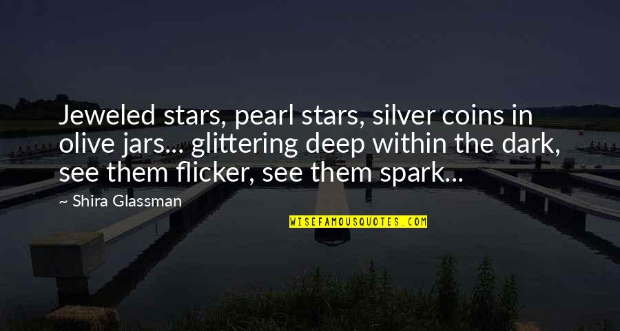 Jars Quotes By Shira Glassman: Jeweled stars, pearl stars, silver coins in olive Jars Quotes By Shira Glassman: Jeweled stars, pearl stars, silver coins in olive