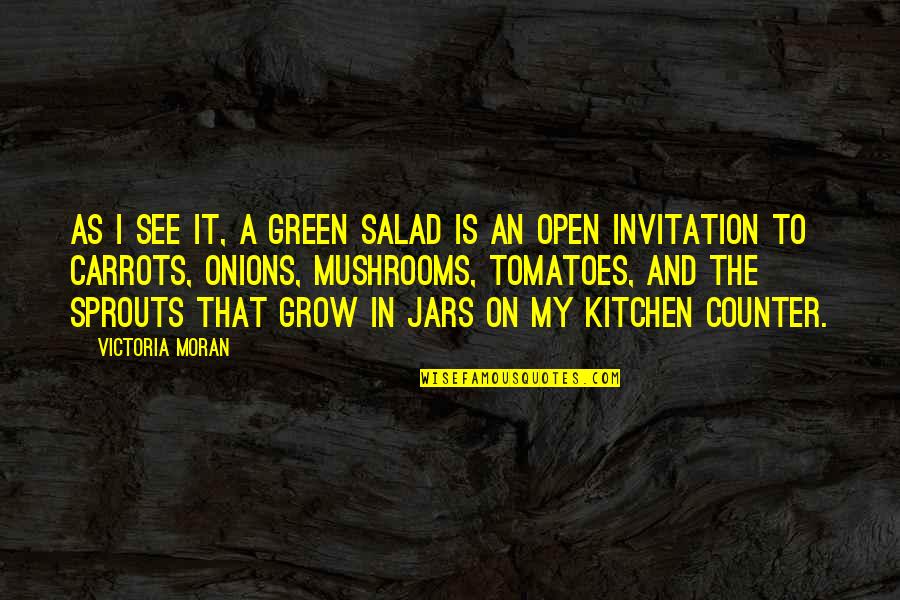 Jars With Quotes By Victoria Moran: As I see it, a green salad is