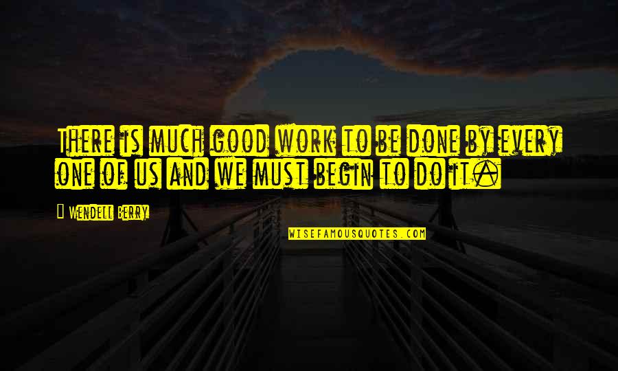 Jaruzelski Stan Quotes By Wendell Berry: There is much good work to be done