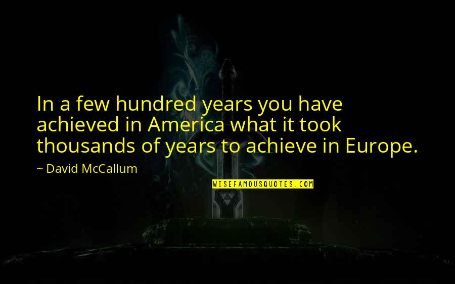 Jaruzelski Wojciech Quotes By David McCallum: In a few hundred years you have achieved