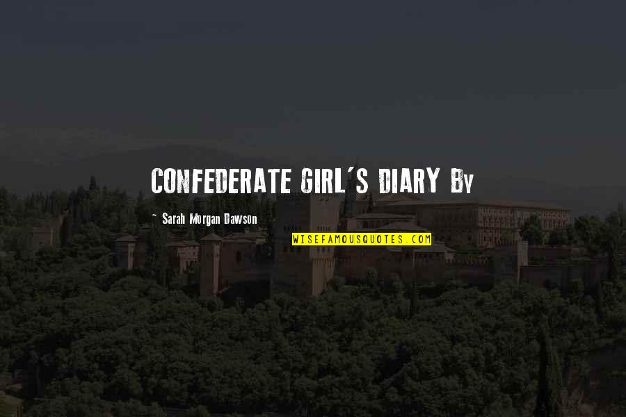 Jarzyna Wikipedia Quotes By Sarah Morgan Dawson: CONFEDERATE GIRL'S DIARY By Jarzyna Wikipedia Quotes By Sarah Morgan Dawson: CONFEDERATE GIRL'S DIARY By