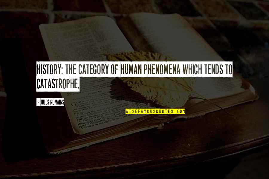Jasa Pengiriman Quotes By Jules Romains: History: the category of human phenomena which tends