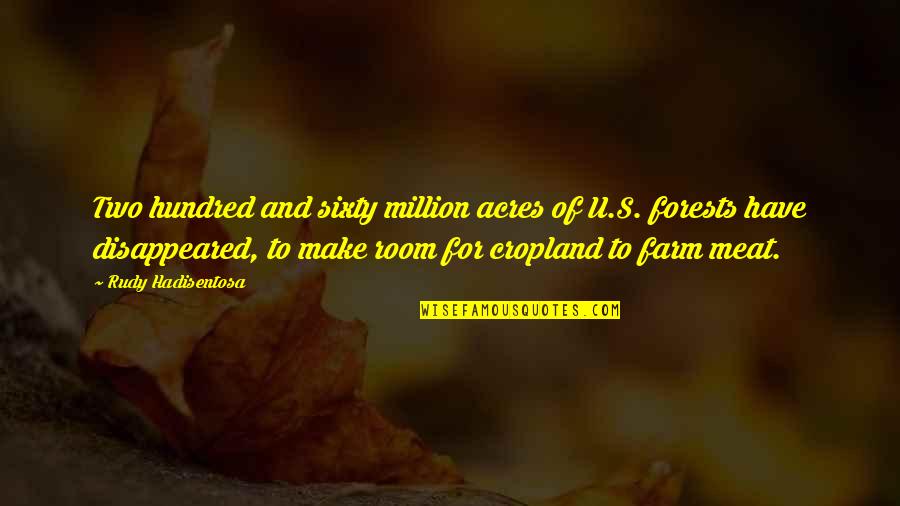 Jaschke Pretzl Quotes By Rudy Hadisentosa: Two hundred and sixty million acres of U.S. Jaschke Pretzl Quotes By Rudy Hadisentosa: Two hundred and sixty million acres of U.S.