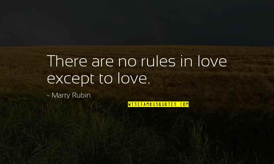 Jasey Smith Quotes By Marty Rubin: There are no rules in love except to Jasey Smith Quotes By Marty Rubin: There are no rules in love except to