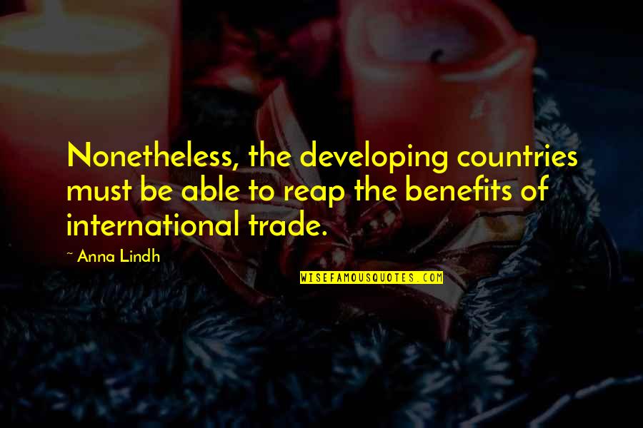 Jasha Spa Quotes By Anna Lindh: Nonetheless, the developing countries must be able to Jasha Spa Quotes By Anna Lindh: Nonetheless, the developing countries must be able to