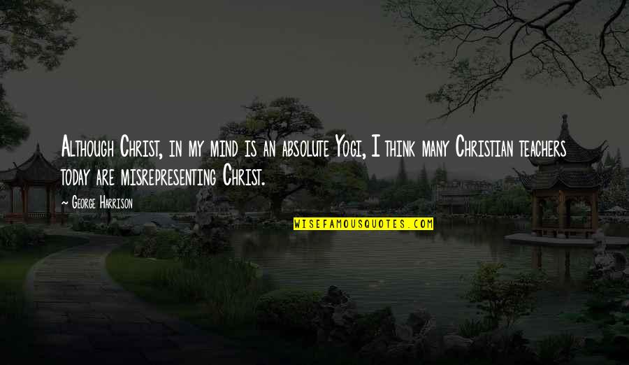 Jasicki Tax Quotes By George Harrison: Although Christ, in my mind is an absolute