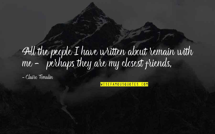 Jaskamal Kahlon Quotes By Claire Tomalin: All the people I have written about remain