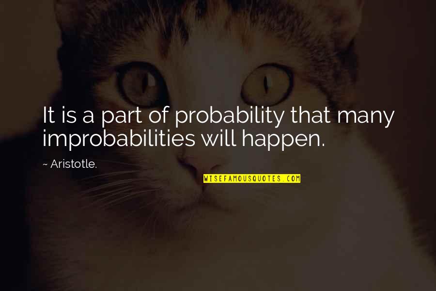 Jaskaran Sahota Quotes By Aristotle.: It is a part of probability that many