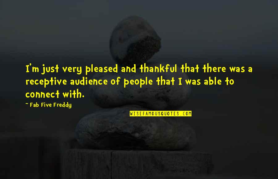 Jaskulka Bird Quotes By Fab Five Freddy: I'm just very pleased and thankful that there Jaskulka Bird Quotes By Fab Five Freddy: I'm just very pleased and thankful that there