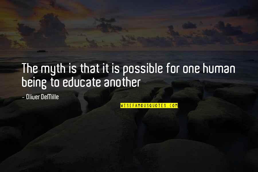 Jasmina Quotes By Oliver DeMille: The myth is that it is possible for