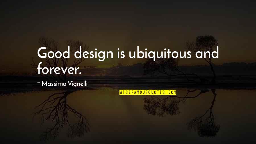 Jasmine Flower Fragrance Quotes By Massimo Vignelli: Good design is ubiquitous and forever. Jasmine Flower Fragrance Quotes By Massimo Vignelli: Good design is ubiquitous and forever.